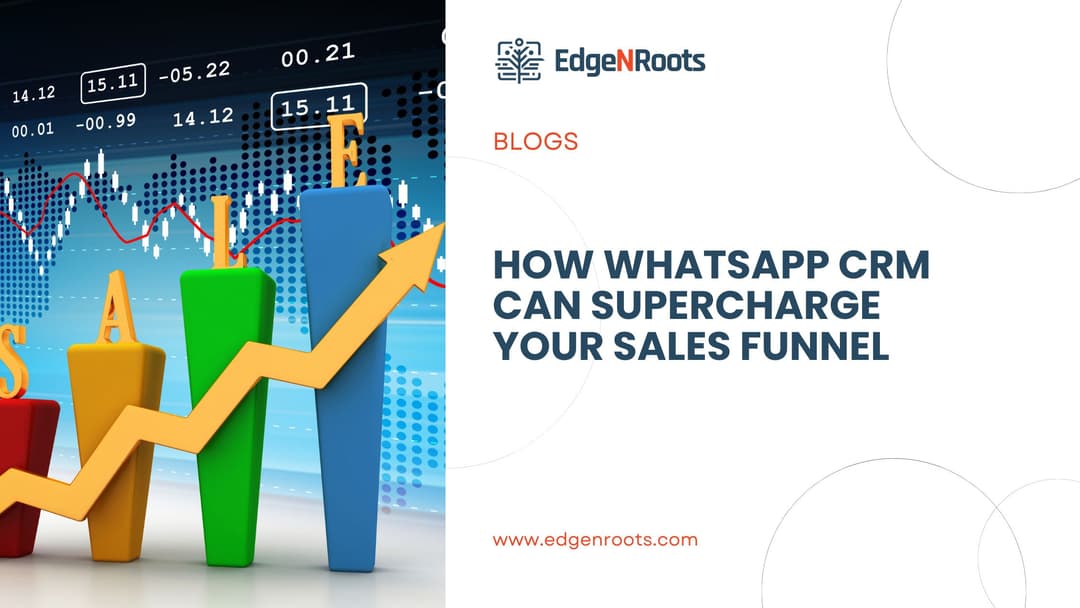 How WhatsApp CRM Can Supercharge Your Sales Funnel