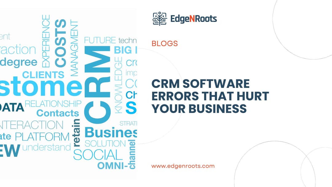 CRM Software Errors That Hurt Your Business