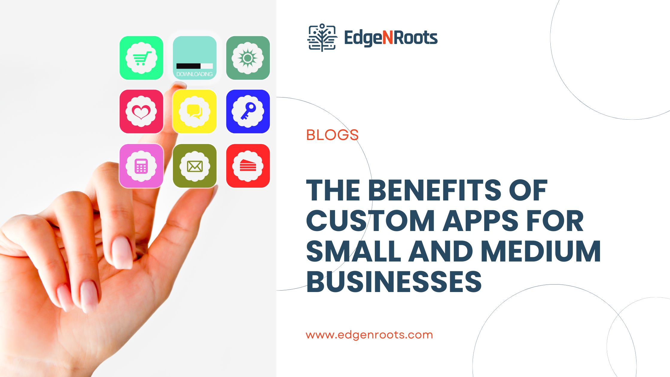 The Benefits of Custom Apps for Small and Medium Businesses