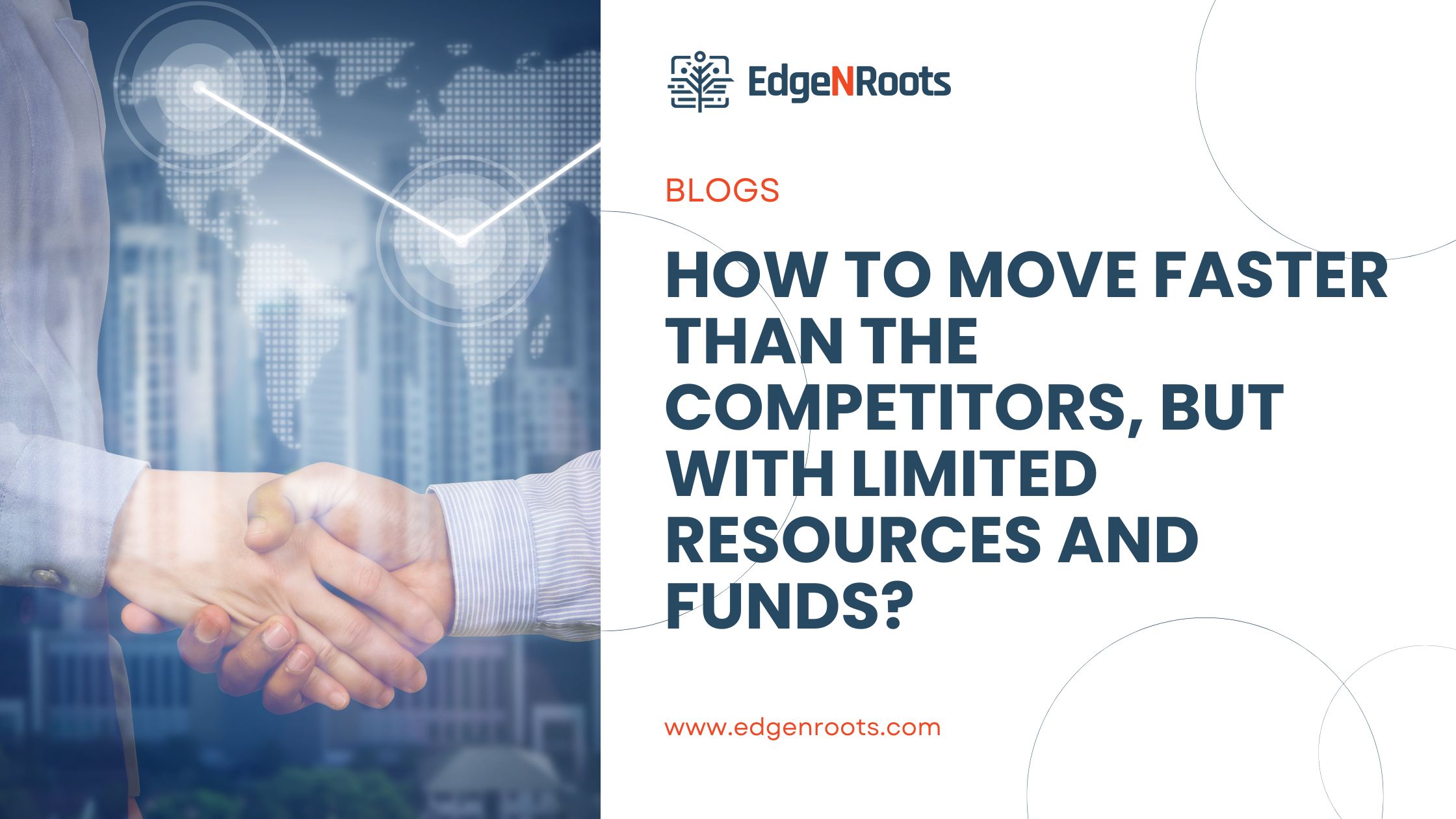 How to move faster than the competitors, but with limited resources and funds